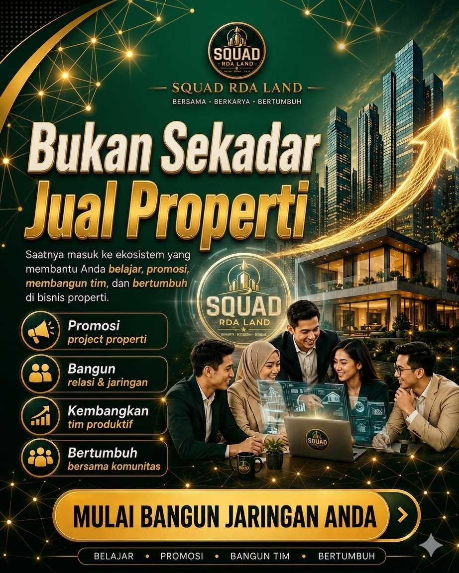 Bukan sekadar jual properti bersama SQUAD RDA LAND